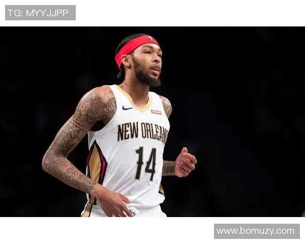 布兰登英格拉姆:从新秀到全明星的成长之路与篮球梦想